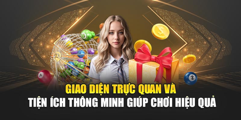 Giao diện trực quan và tiện ích thông minh giúp chơi hiệu quả