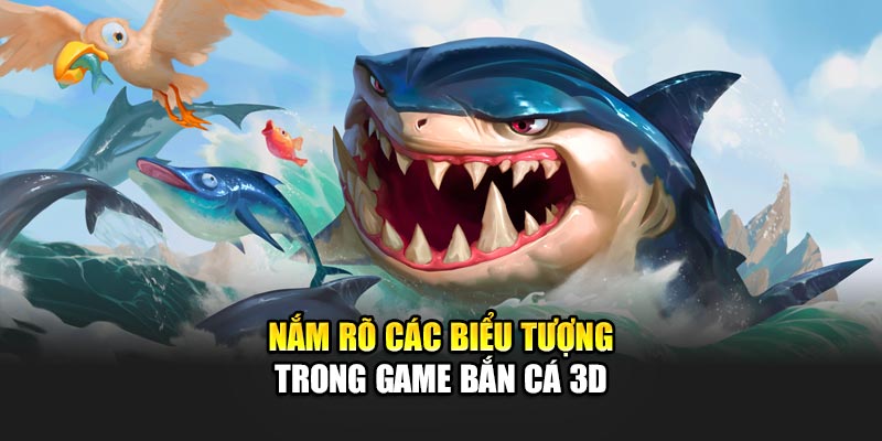 Game Bắn Cá 3D - Trải Nghiệm Đỉnh Cao Cùng Nhà Cái 188Bet 2 Nắm rõ các biểu tượng trong game bắn cá 3D