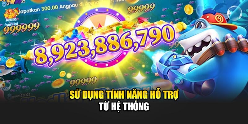 Tỷ Lệ Thắng Trong Game Bắn Cá - Tham Gia Ngay Tại 188BET 3 Sử dụng tính năng hỗ trợ từ hệ thống
